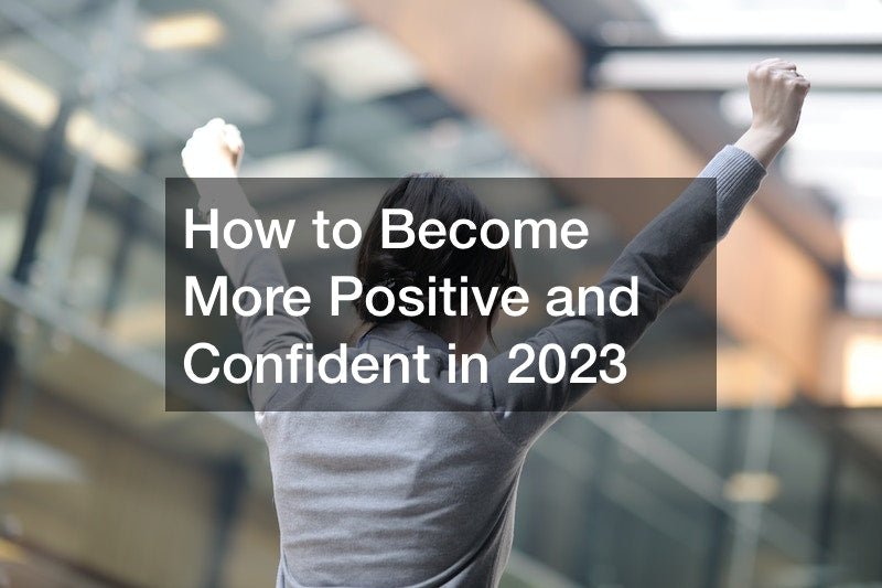 How to Become More Positive and Confident in 2023