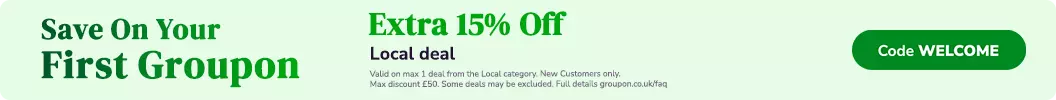 15% Off Your First Groupon! Use Code: WELCOME at checkout. Max discount £50. New customers only.