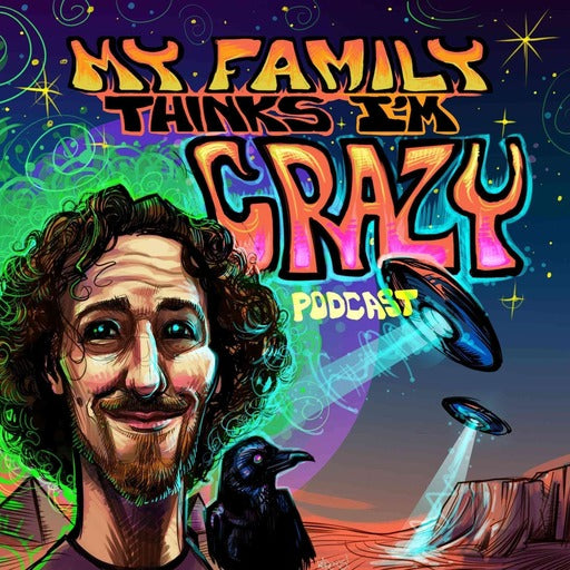 My Family Thinks I'm Crazy podcast artwork