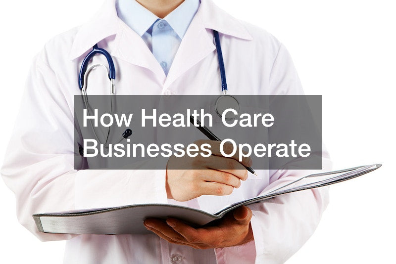 How Health Care Businesses Operate