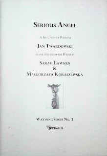 Serious Angel - Jan Twardowski translated by Sarah Lawson and Malgorzata Koraszewska - Waxing Series No. 3