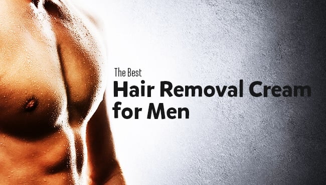 Best Hair Removal Cream for Men