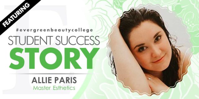 Master Esthetics Student Success Story: Allie Paris