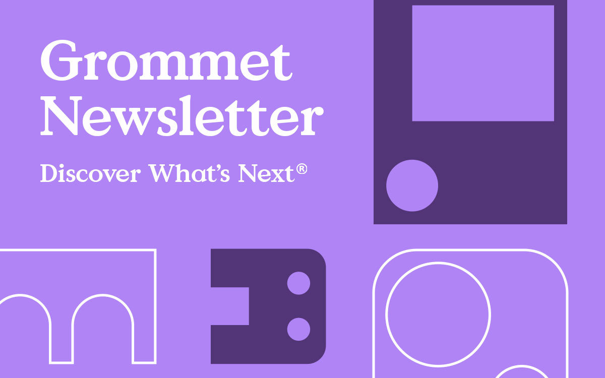 Grommet Newsletter 6