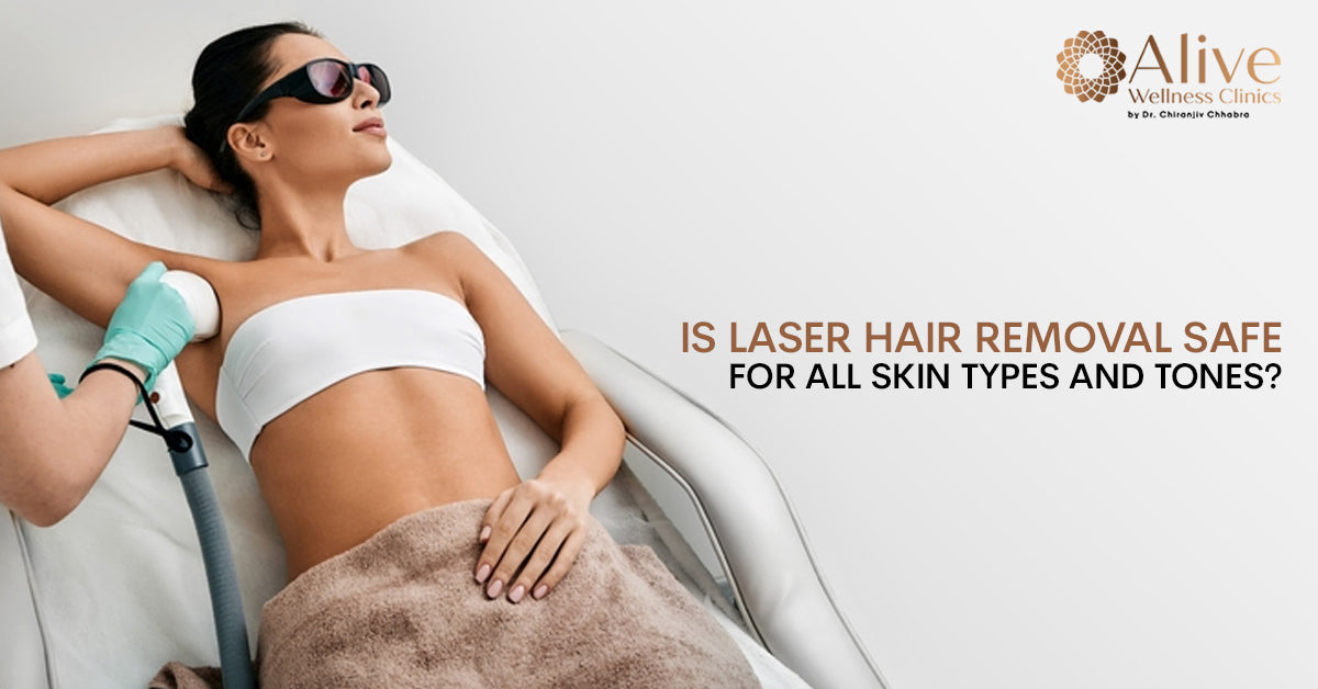 Is Laser Hair Removal Safe for All Skin Types and Tones?