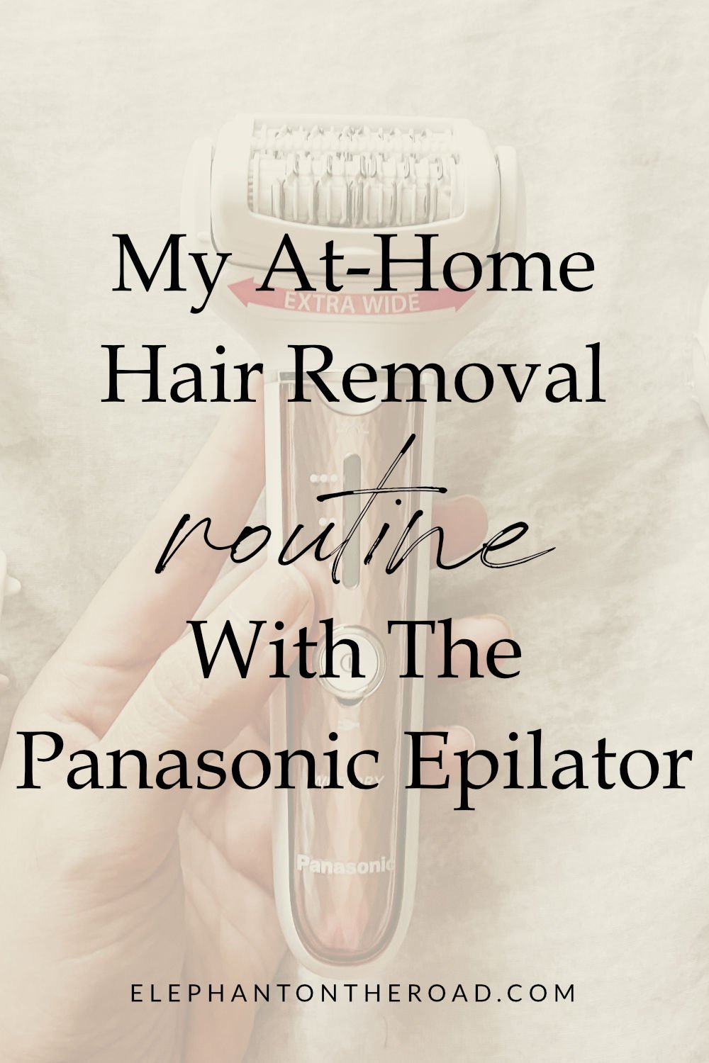 Panasonic Epilator Review: My At-Home Hair Removal Routine