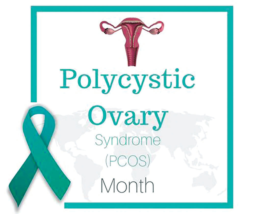 POLYCYSTIC OVARIAN SYNDROME (PCOS AWARENESS MONTH)