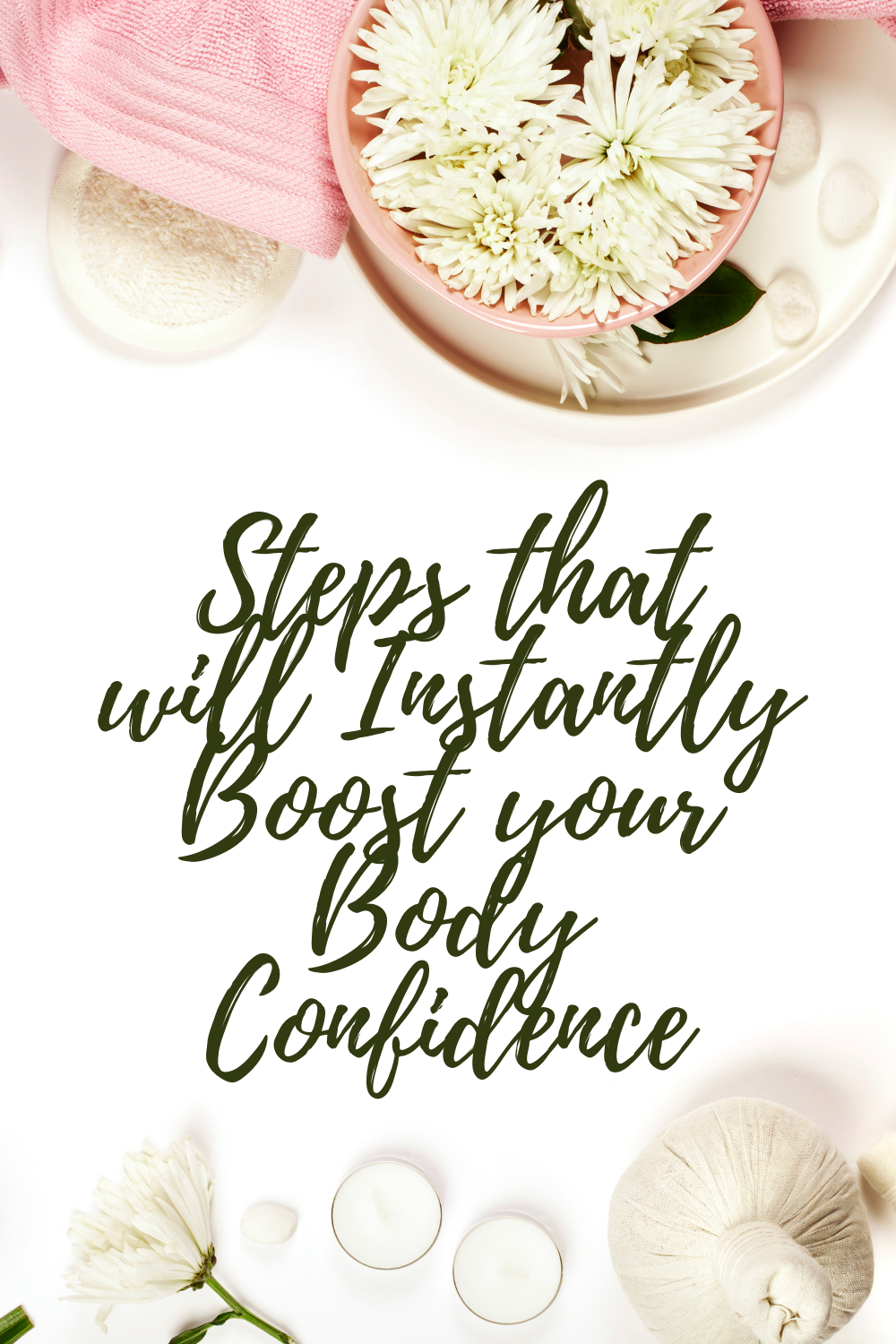 Steps that will Instantly Boost your Body Confidence