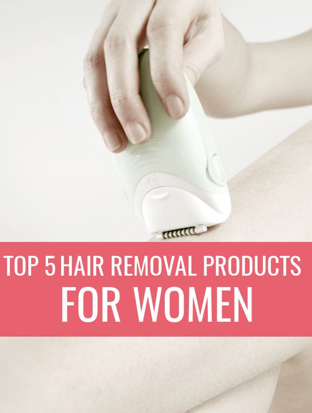 best hair removal products for women