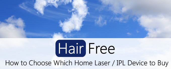 How to Choose Which Home Laser/IPL Device to Buy