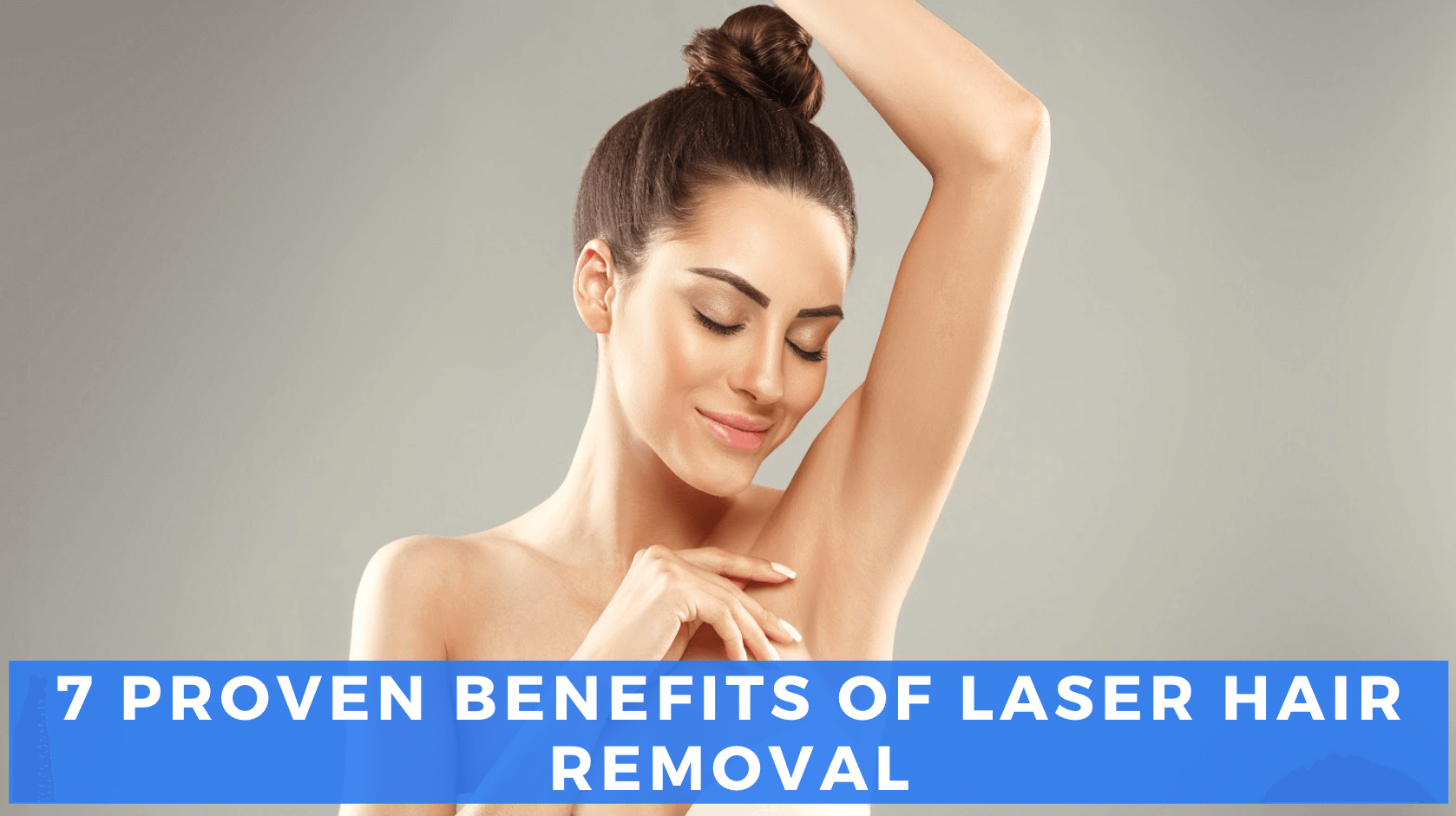 7 Proven Benefits of Laser Hair Removal