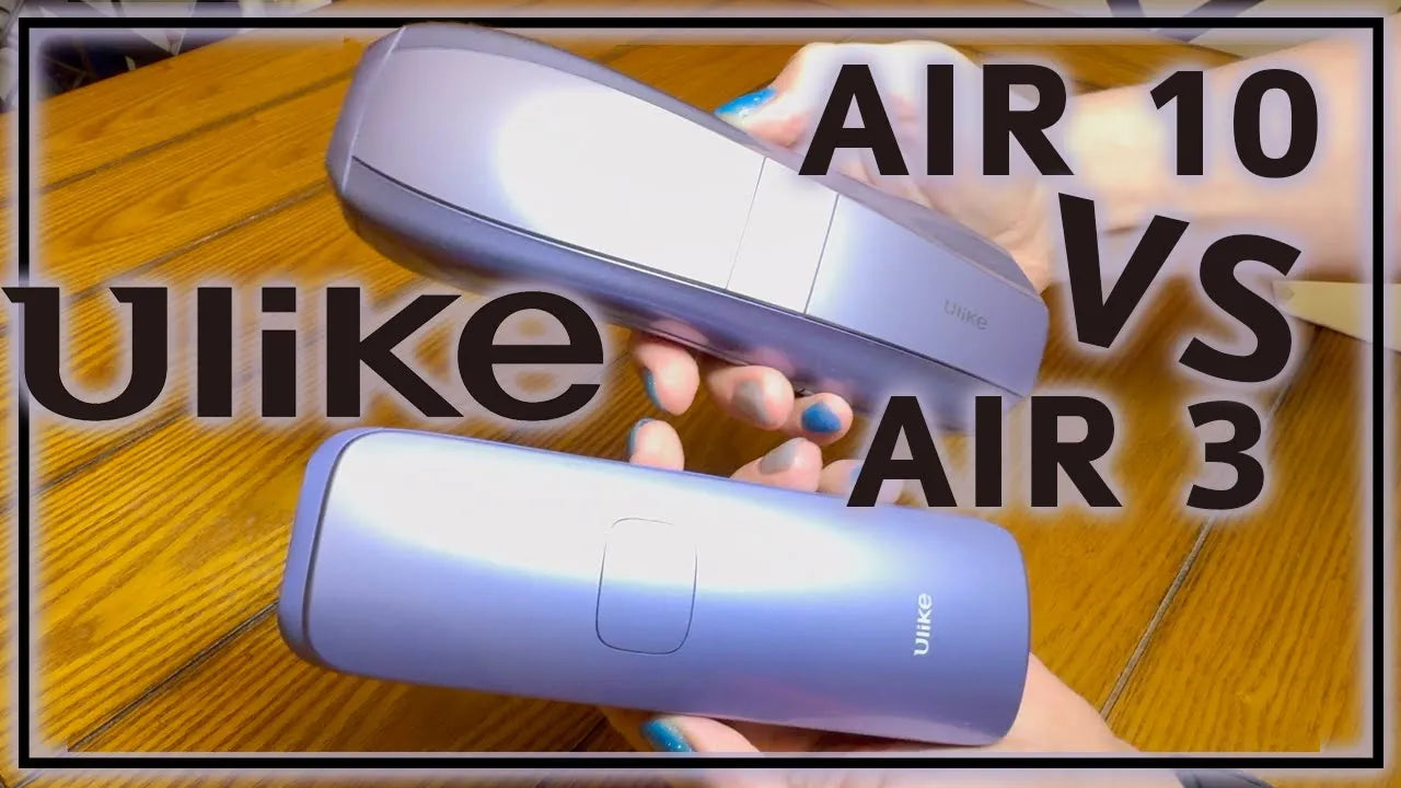 Ulike Air 10 vs. Air 3: A Comprehensive Comparison of IPL Hair Removal Devices