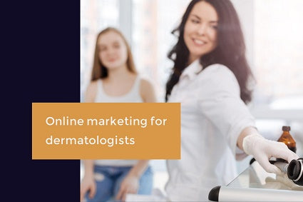 Dermatologists’ Online Marketing