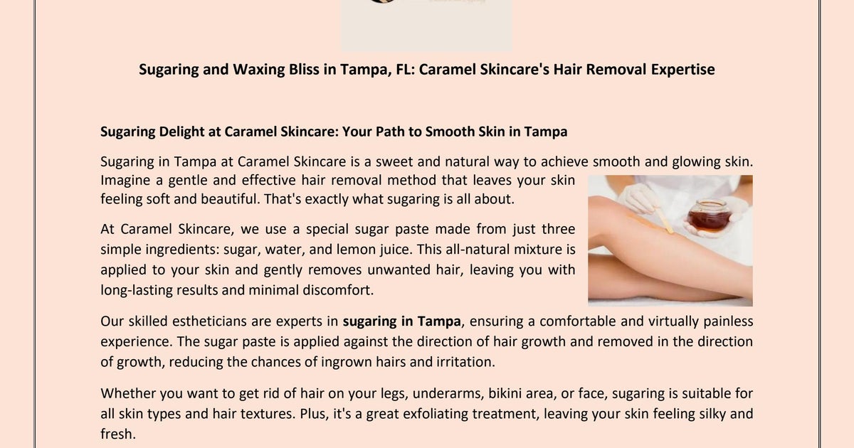 Sugaring and Waxing Bliss in Tampa, FL: Caramel Skincare's Hair Removal Expertise