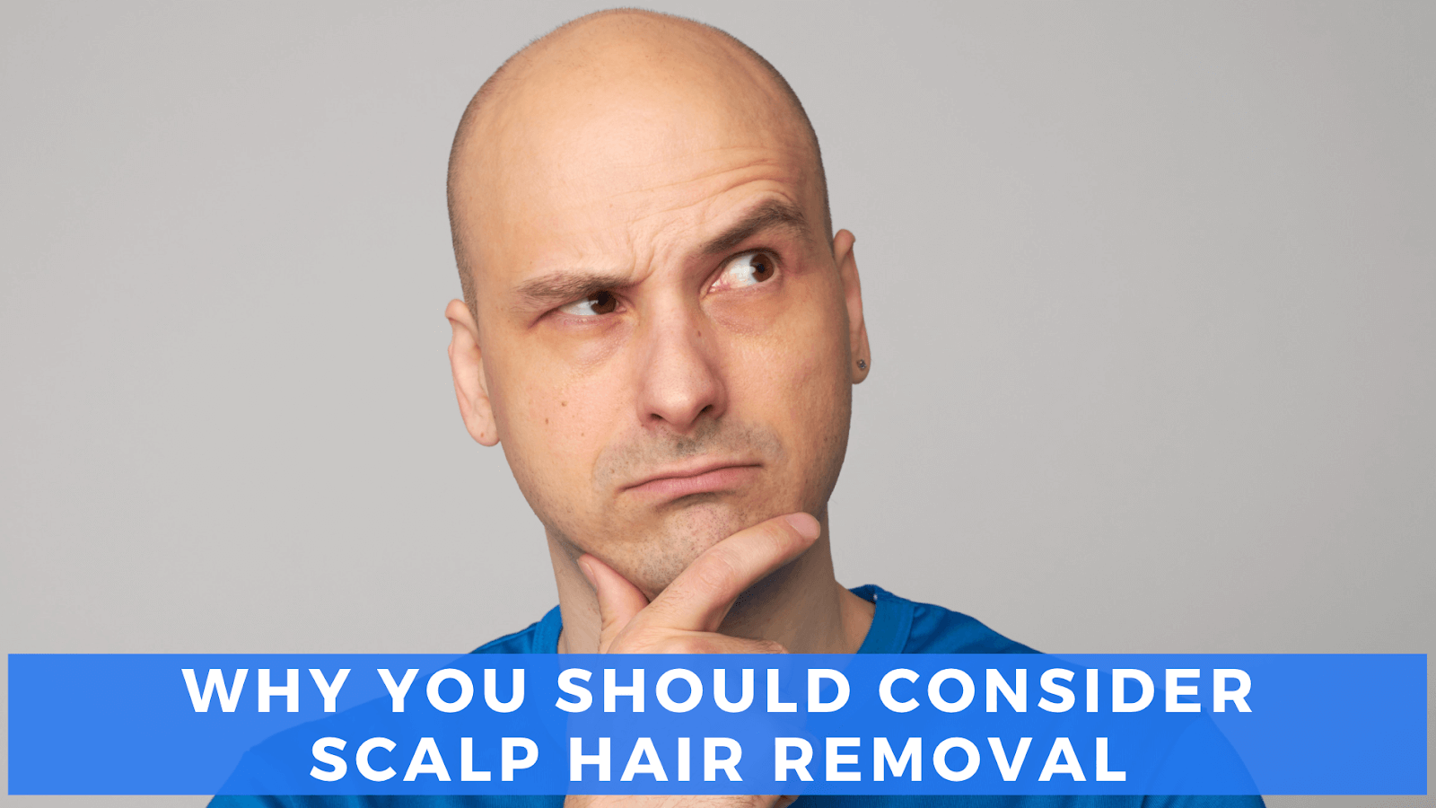 Our Detailed Breakdown of Scalp Hair Removal [Why You Should Consider It]