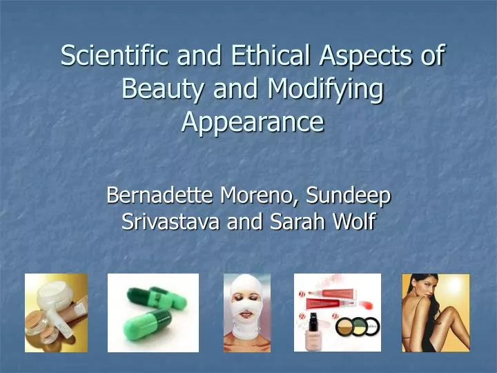 Scientific and Ethical Aspects of Beauty and Modifying Appearance