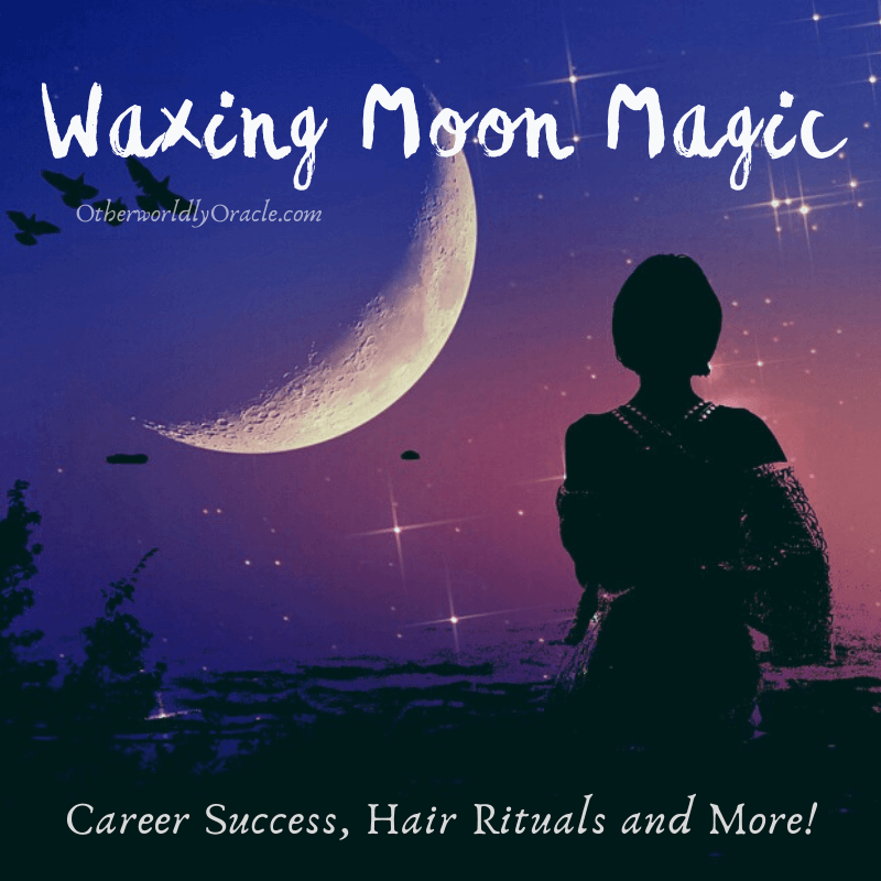 Waxing Moon Magic and Rituals for Career Success, Hair Growth and More!